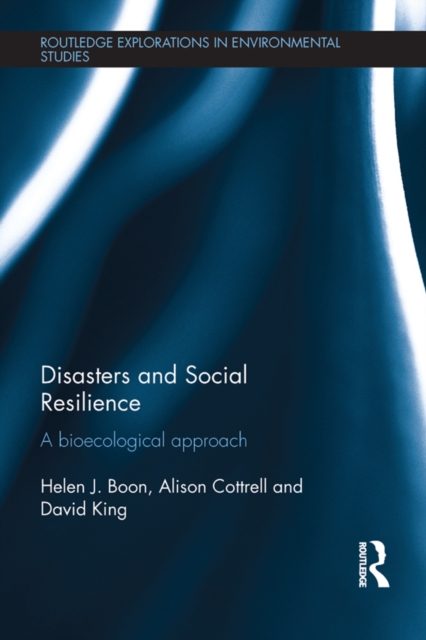 Disasters and Social Resilience : A bioecological approach, EPUB eBook