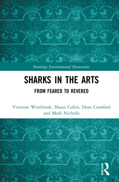 Sharks in the Arts : From Feared to Revered, PDF eBook