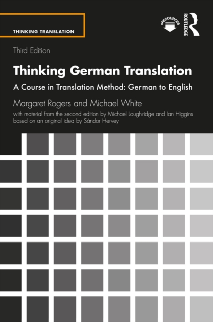 Thinking German Translation : A Course in Translation Method: German to English, PDF eBook