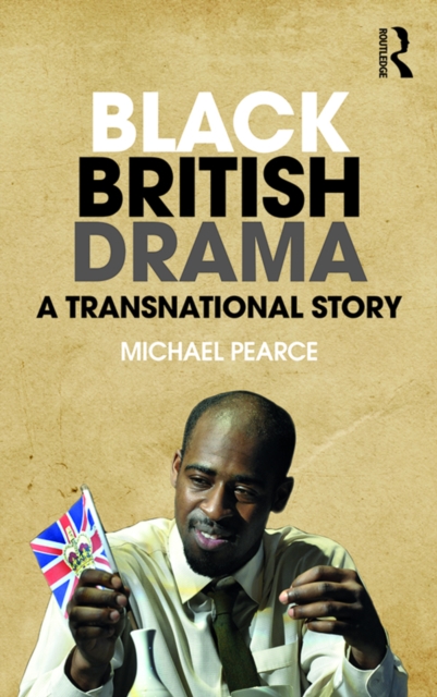 Black British Drama : A Transnational Story, PDF eBook