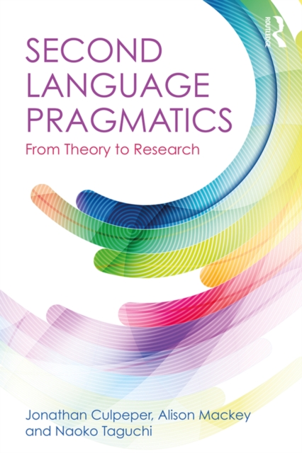 Second Language Pragmatics : From Theory to Research, EPUB eBook