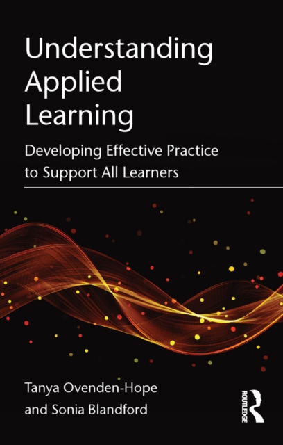 Understanding Applied Learning : Developing Effective Practice to Support All Learners, PDF eBook