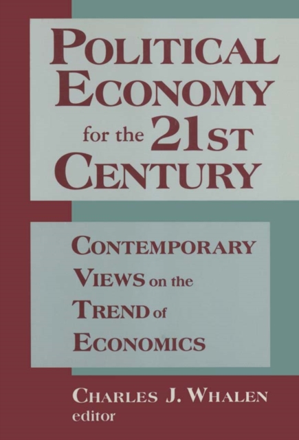 Political Economy for the 21st Century : Contemporary Views on the Trend of Economics, EPUB eBook