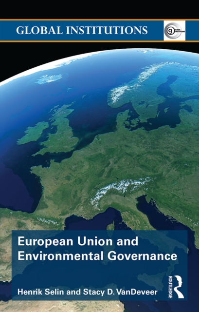 European Union and Environmental Governance, PDF eBook