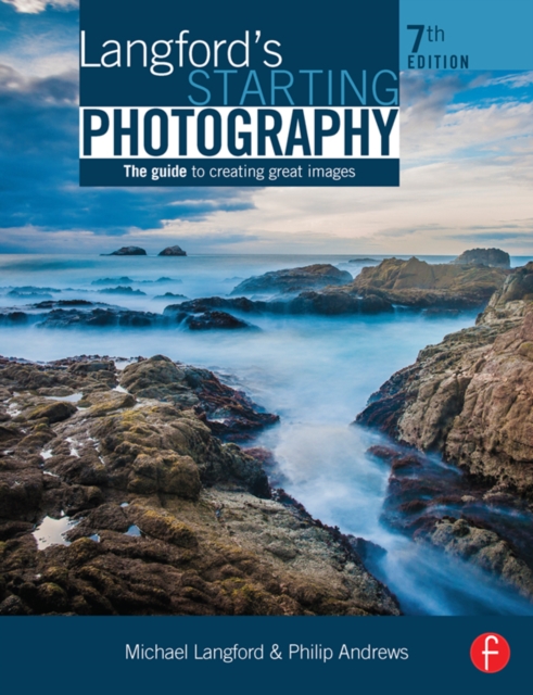 Langford's Starting Photography : The Guide to Creating Great Images, EPUB eBook