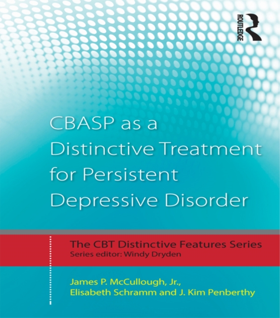 CBASP as a Distinctive Treatment for Persistent Depressive Disorder : Distinctive features, PDF eBook