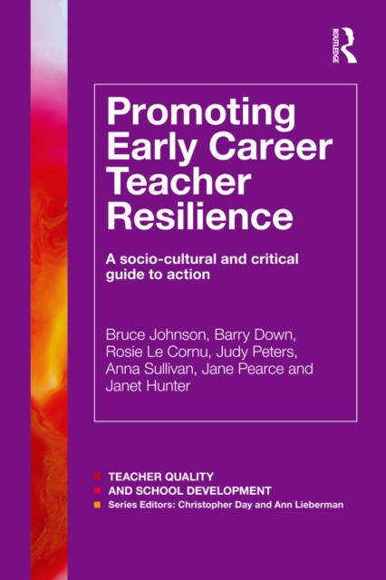 Promoting Early Career Teacher Resilience : A socio-cultural and critical guide to action, EPUB eBook