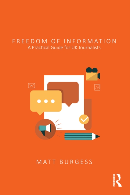 Freedom of Information : A Practical Guide for UK Journalists, EPUB eBook