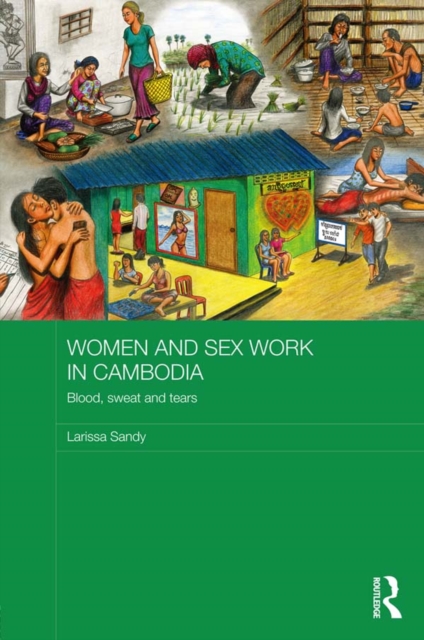 Women and Sex Work in Cambodia : Blood, sweat and tears, EPUB eBook