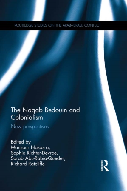 The Naqab Bedouin and Colonialism : New Perspectives, EPUB eBook