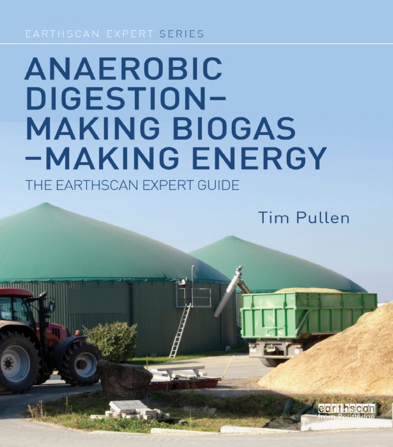 Anaerobic Digestion - Making Biogas - Making Energy : The Earthscan Expert Guide, PDF eBook