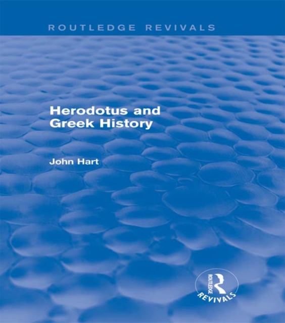 Herodotus and Greek History (Routledge Revivals), EPUB eBook