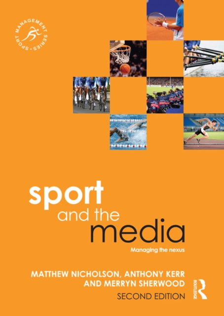 Sport and the Media : Managing the Nexus, EPUB eBook