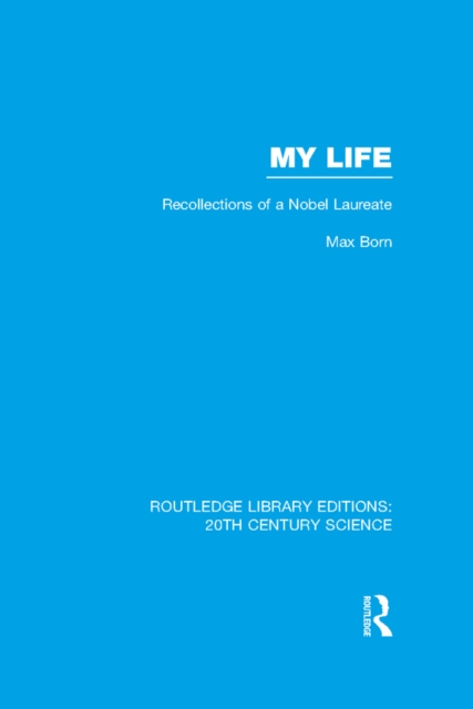 My Life: Recollections of a Nobel Laureate, EPUB eBook