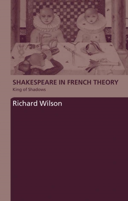 Shakespeare in French Theory : King of Shadows, EPUB eBook
