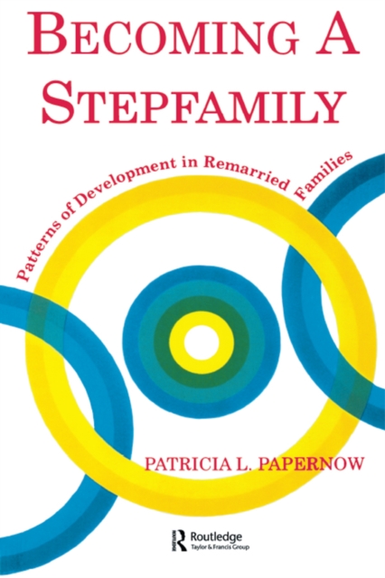 Becoming A Stepfamily : Patterns of Development in Remarried Families, PDF eBook