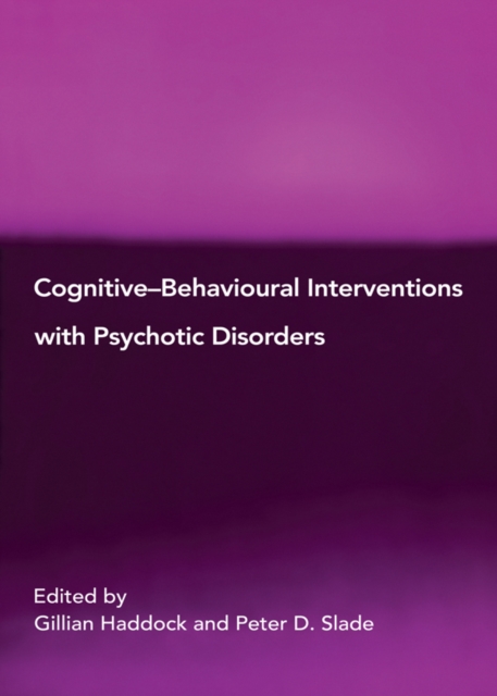 Cognitive-Behavioural Interventions with Psychotic Disorders, PDF eBook