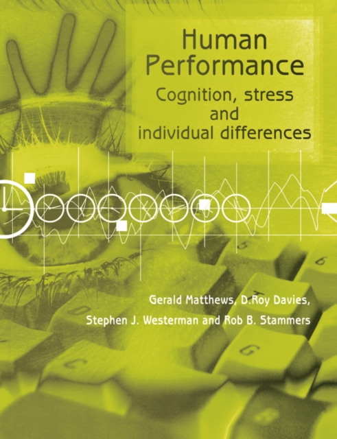 Human Performance : Cognition, Stress and Individual Differences, PDF eBook