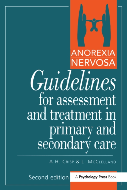 Anorexia Nervosa : Guidelines For Assessment & Treatment In Primary & Secondary Care, EPUB eBook