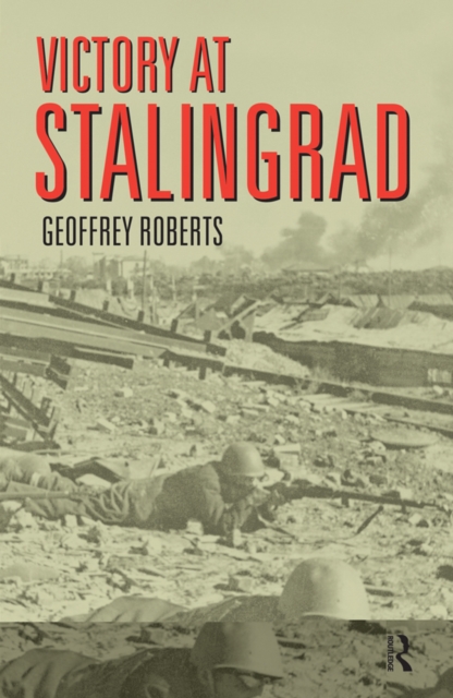 Victory at Stalingrad : The Battle That Changed History, EPUB eBook