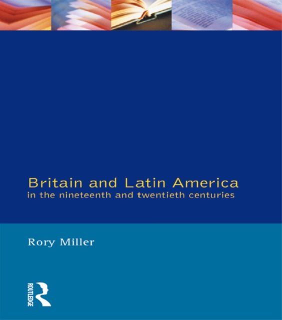Britain and Latin America in the 19th and 20th Centuries, EPUB eBook