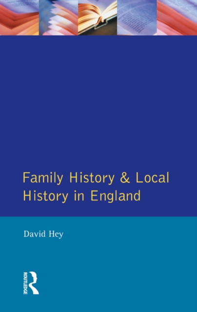 Family History and Local History in England, PDF eBook