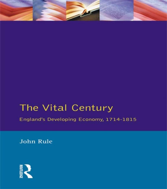 The Vital Century : England's Economy 1714-1815, EPUB eBook