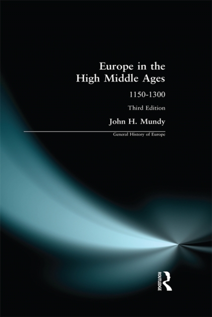 Europe in the High Middle Ages : 1150-1300, EPUB eBook