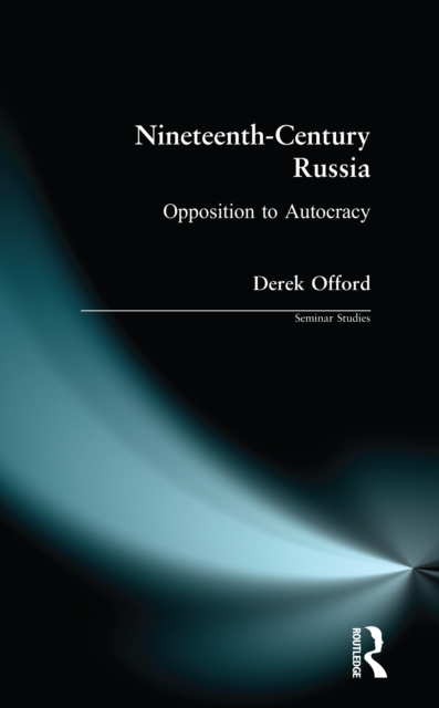 Nineteenth-Century Russia : Opposition to Autocracy, PDF eBook