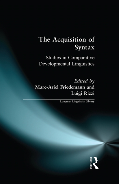 The Acquisition of Syntax : Studies in Comparative Developmental Linguistics, PDF eBook