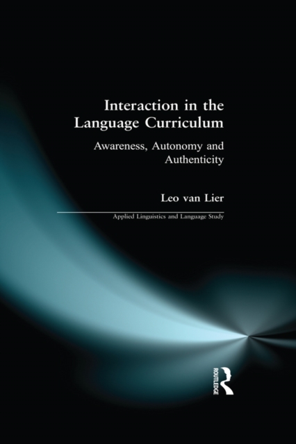 Interaction in the Language Curriculum : Awareness, Autonomy and Authenticity, PDF eBook