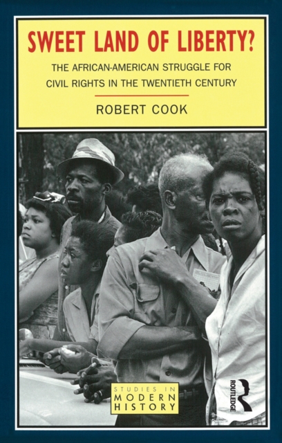Sweet Land of Liberty? : The African-American Struggle for Civil Rights in the Twentieth Century, PDF eBook