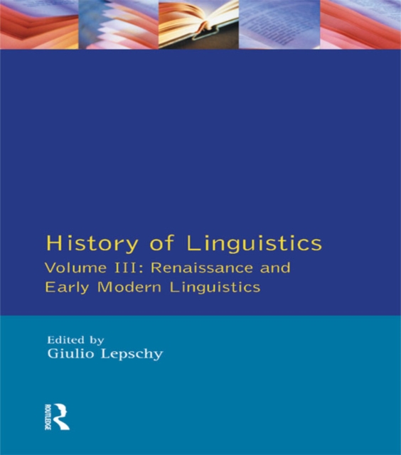 History of Linguistics Vol III : Renaissance and Early Modern Linguistics, EPUB eBook