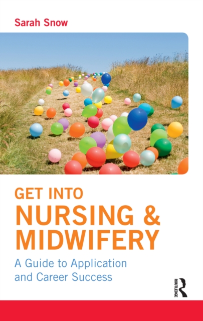 Get into Nursing & Midwifery : A Guide to Application and Career Success, EPUB eBook