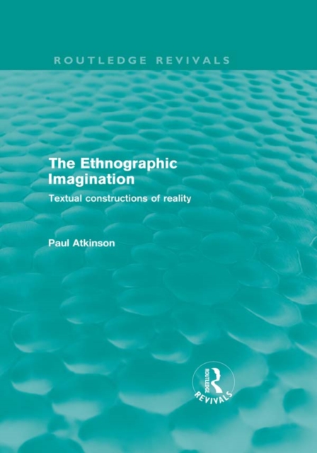 The Ethnographic Imagination (Routledge Revivals) : Textual constructions of reality, EPUB eBook