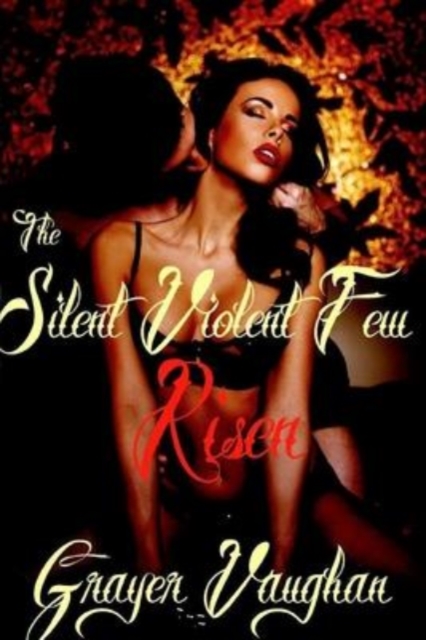 The Silent Violent Few : Risen, Paperback / softback Book