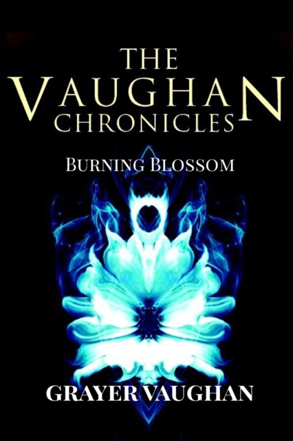The Vaughan Chronicles : Burning Blossom, Paperback / softback Book