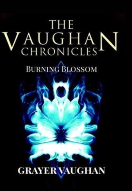 The Vaughan Chronicles : Burning Blossom, Hardback Book