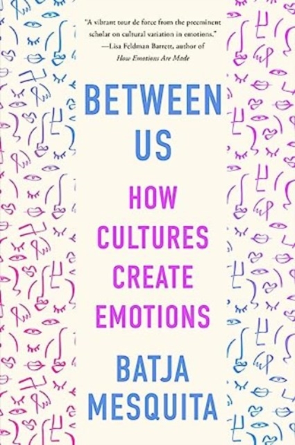 Between Us : How Cultures Create Emotions, Paperback / softback Book