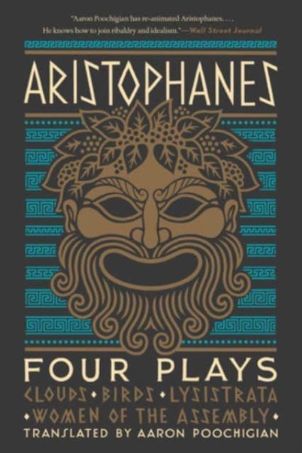 Aristophanes: Four Plays : Clouds, Birds, Lysistrata, Women of the Assembly, Paperback / softback Book