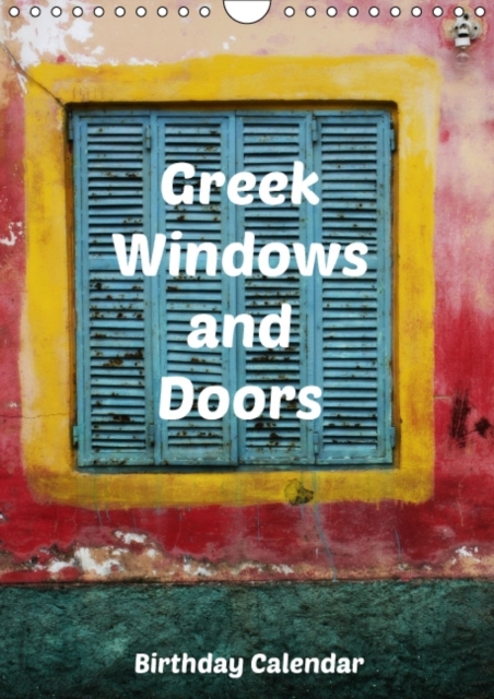 Greek Windows and Doors : Colorful Designs for Anniversaries., Calendar Book