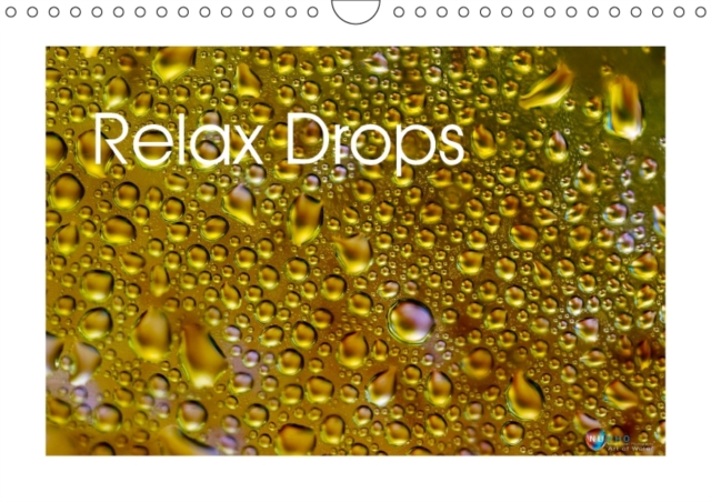 Relax Drops 2018 : Water Drops in Different Shapes and Colours, Calendar Book