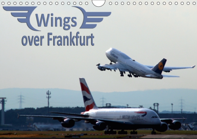 Wings over Frankfurt (UK Edition) 2019 : A calendar for aviation enthusiasts - each month displays a different airline/aircraft, Calendar Book