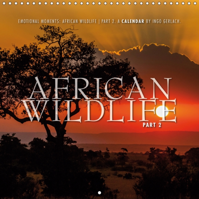 Emotional Moments: African Wildlife Part II. 2019 : Ingo Gerlach has chosen the best of his most beautiful African wild life pictures for this calendar., Calendar Book