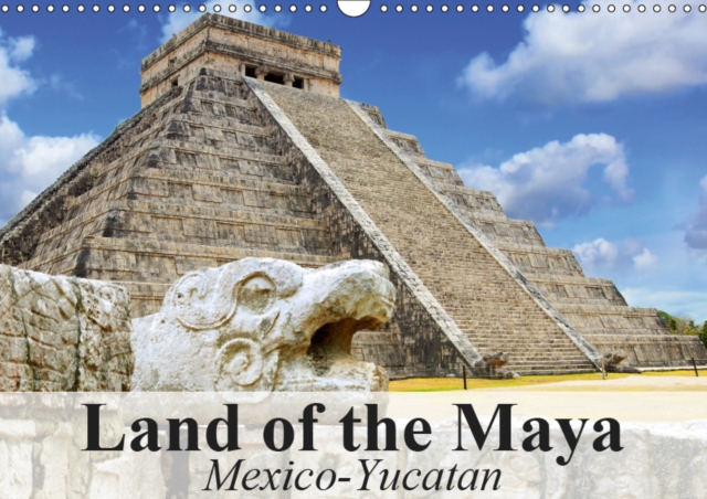 Land of the Maya Mexico-Yucatan 2019 : The magic of the Mexican Carribean, Calendar Book
