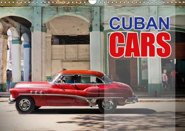 Cuban Cars 2019 : Vintage Cars of Cuba, Calendar Book