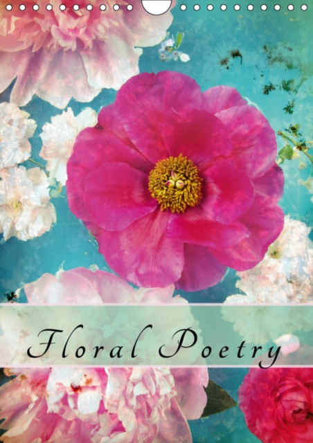 Floral Poetry 2019 : Flower Compositions from poetic nature, Calendar Book