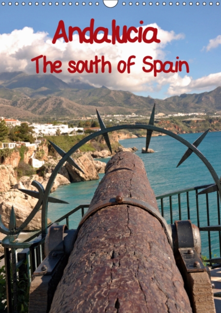Andalucia The south of Spain 2019 : The most beautiful images from the south of Spain in one Calendar, Calendar Book