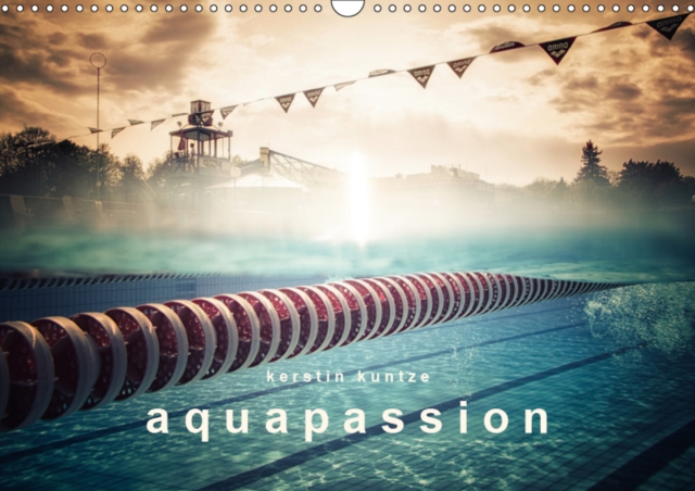 AQUAPASSION 2019 : Une annee remplie d'eau et de plaisir, Calendar Book