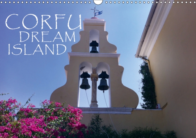 Corfu Dream Island 2019 : The trip of your dreams, Calendar Book